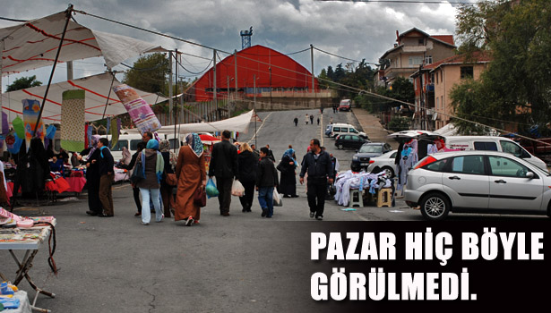 PAZAR HİÇ BÖYLE GÖRÜLMEDİ...
