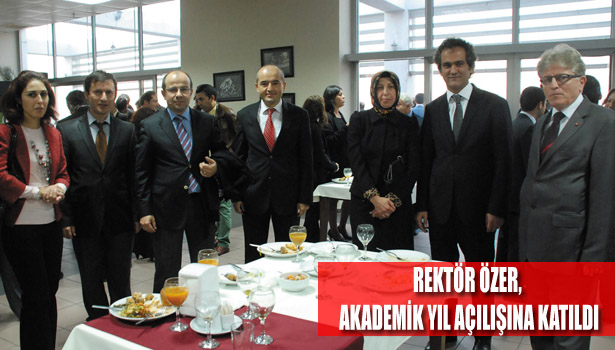 REKTÖR ÖZER, AKADEMİK YIL AÇILIŞINA KATILDI