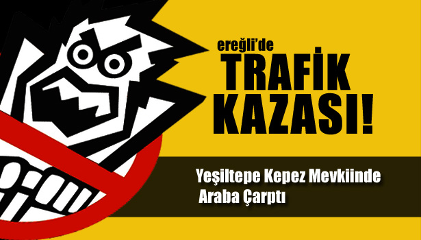 Kdz.Ereğli'de Trafik Kazası