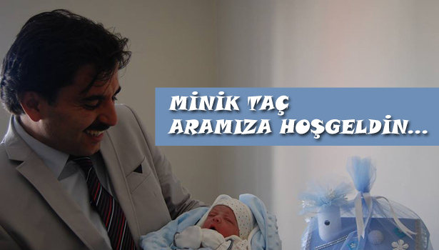 MİNİK TAÇ ARAMIZA HOŞGELDİN...