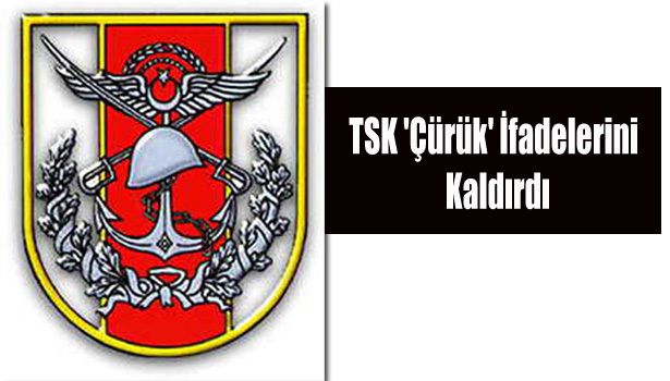 TSK 'Çürük' İfadelerini Kaldırdı