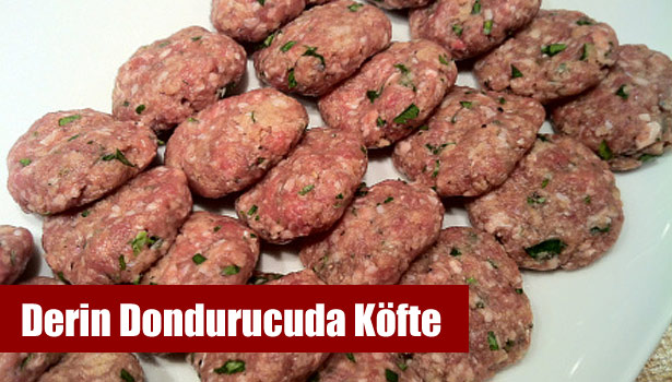 DERİN DONDURUCUDA KÖFTE NASIL SAKLANIR?