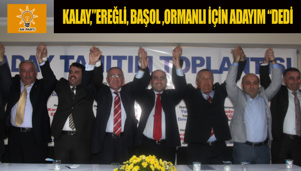 KALAY EREĞLİ'DEN, BAŞOL ORMANLIDAN ADAY