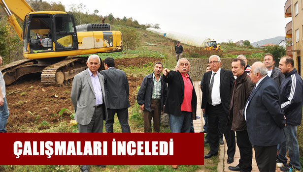 YENİ YOL AÇMA ÇALIŞMALARINI İNCELEDİ