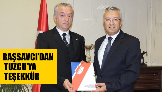 BAŞSAVCI'DAN İBRAHİM TUZCU'YA TEŞEKKÜR