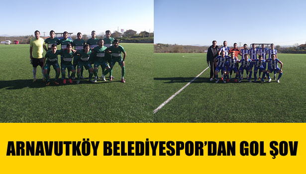 ARNAVUTKÖY BELEDİYESPOR'DAN GOL ŞOV 5-0