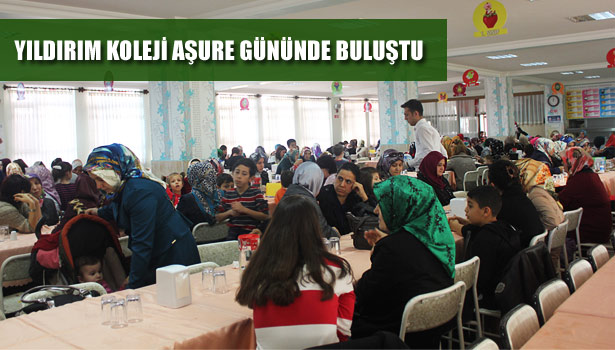 YILDIRIM KOLEJİ ANNELERİ AŞURE GÜNÜNDE BULUŞTU