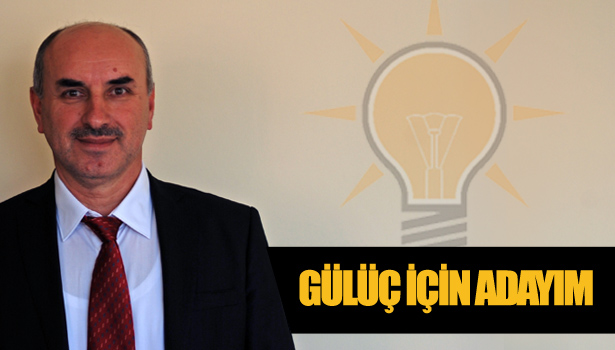 GÜLÜÇ İÇİN ADAYIM...