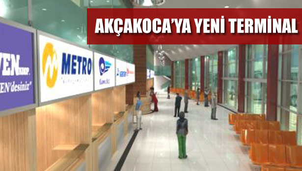 AKÇAKOCA'YA MODERN YENİ TERMİNAL