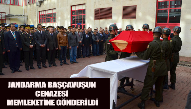 JANDARMA BAŞÇAVUŞUN CENAZESİ MEMLEKETİNE GÖNDERİLDİ