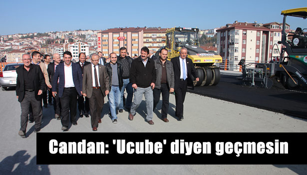 CANDAN: 'UCUBE' DİYEN GEÇMESİN
