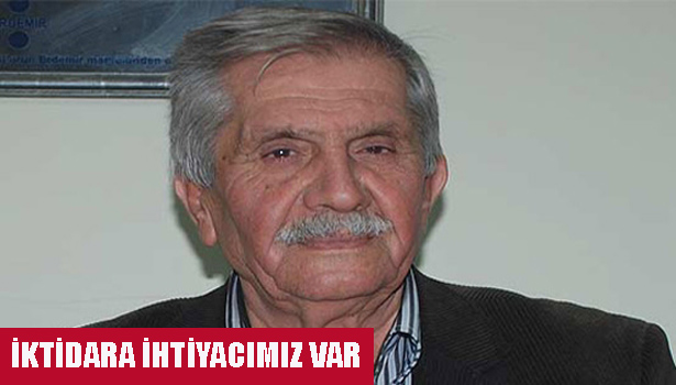 İKTİDARA İHTİYACIMIZ VAR