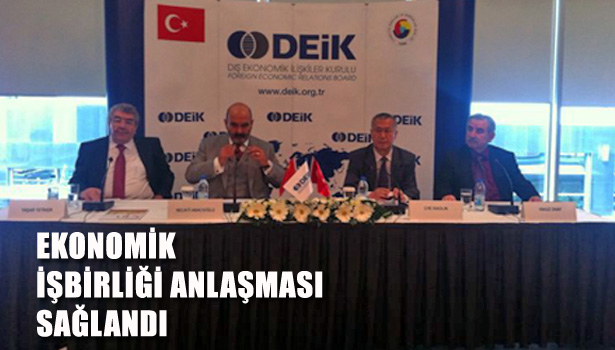 EKONOMİK İŞBİRLİĞİ ANLAŞMASI SAĞLANDI