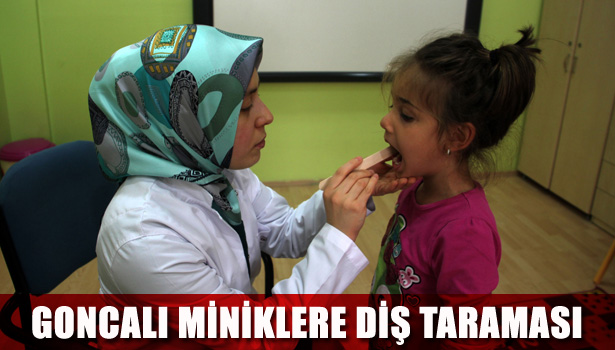 GONCALI MİNİKLERE DİŞ TARAMASI