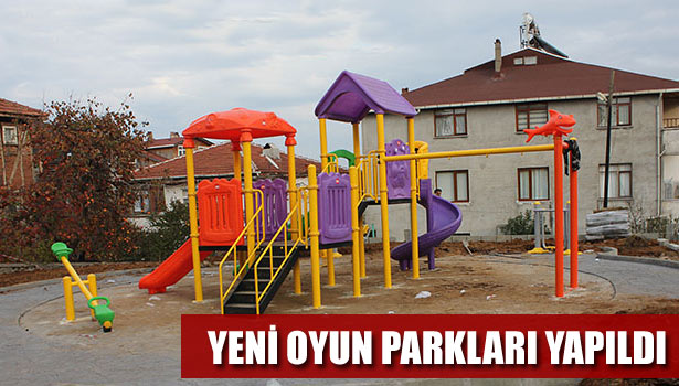 YENİ OYUN PARKLARI YAPILDI