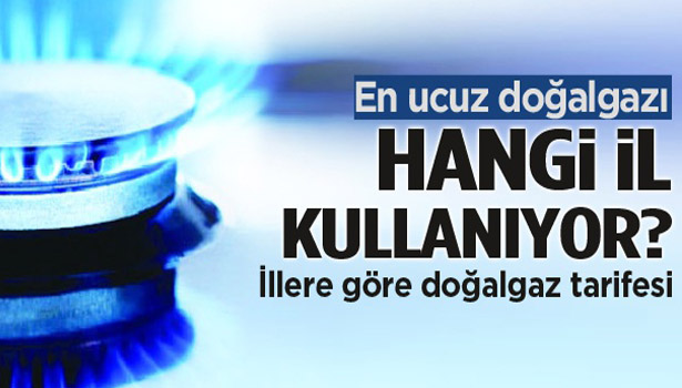 İL İL DOĞALGAZ FİYATLARI