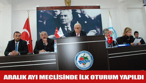 ARALIK AYI MECLİSİNDE İLK OTURUM YAPILDI