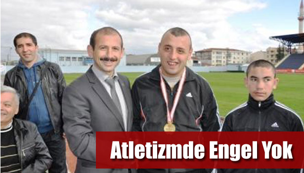 ATLETİZMDE ENGEL YOK