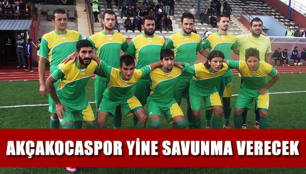 AKÇAKOCASPOR YİNE SAVUNMA VERECEK