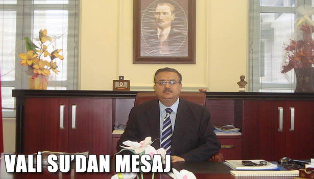 VALİ SU'DAN MESAJ
