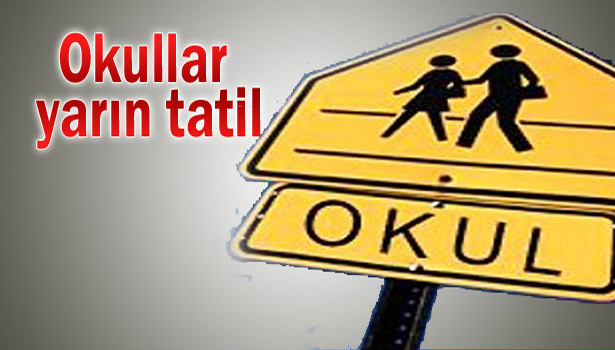 OKULLAR TATİL EDİLDİ