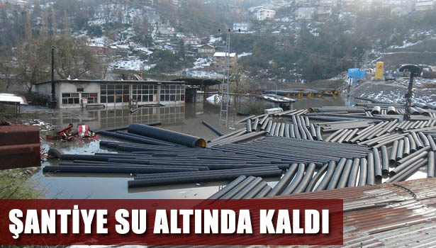 MAZGALLARIN ÜZERİ TIKANINCA ŞANTİYE SU ALTINDA KALDI