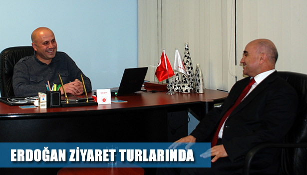 ERDOĞAN ZİYARET TURLARINDA