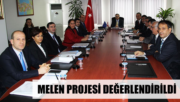 MELEN PROJESİ DEĞERLENDİRİLDİ