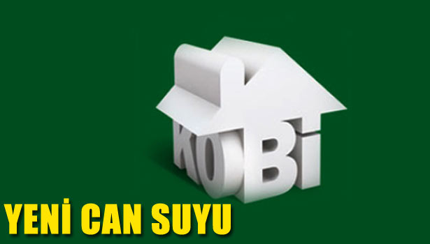 KOBİ'LERE YENİ CAN SUYU