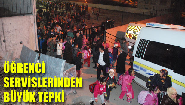 ÖĞRENCİ SERVİSLERİ DURUMA TEPKİ GÖSTERDİ