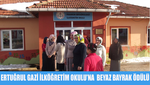 ERTUĞRULGAZİ İLKÖĞRETİM OKULU'NA BEYAZ BAYRAK ÖDÜLÜ...