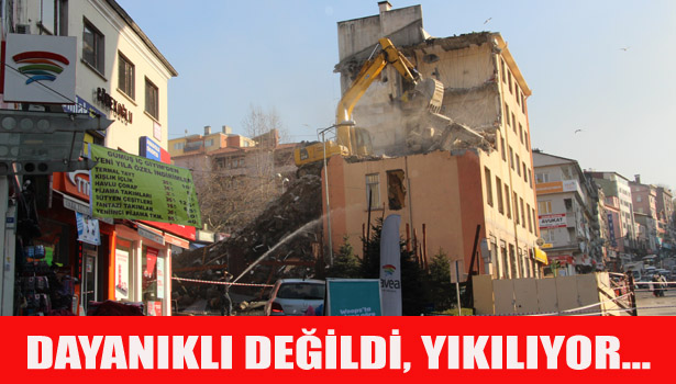 DAYANIKLI DEĞİLDİ, YIKILIYOR...