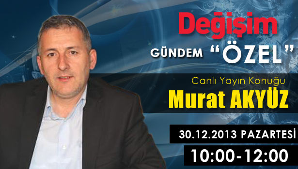 "GÜNDEM ÖZEL"İ KAÇIRMAYIN