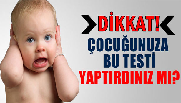 EBEVEYNLER DİKKAT BU TESTİ YAPTIRDINIZ MI?