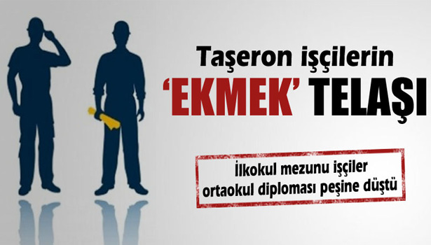 TAŞERON İŞÇİLERİN 'EKMEK' TELAŞI