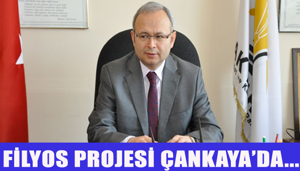 FİLYOS PROJESİ ÇANKAYA'DA