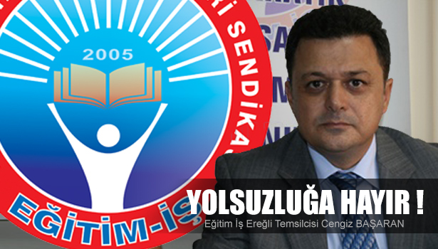 "YOLSUZLUĞA HAYIR!..."