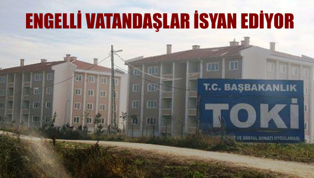ENGELLİ VATANDAŞLAR İSYAN EDİYOR