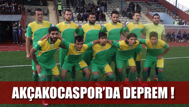 AKÇAKOCASPOR'DA DEPREM !