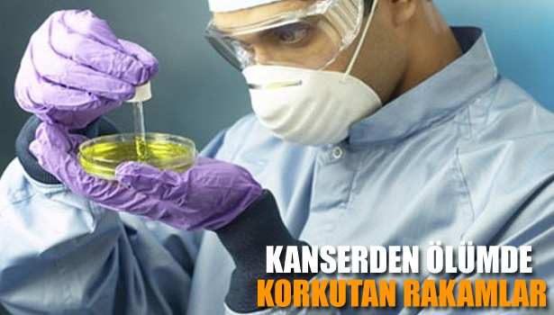 KANSERDEN ÖLÜMLERDE ARTIŞ VAR