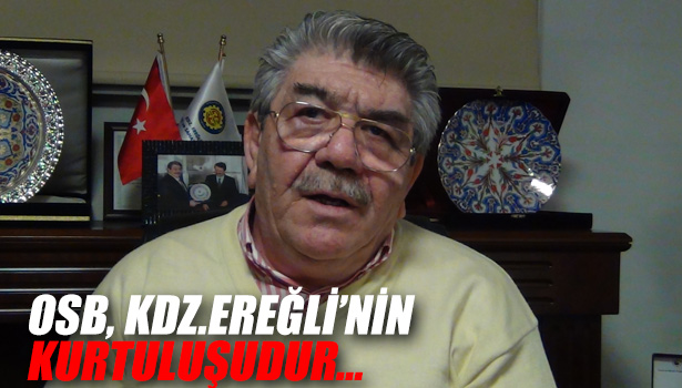 TETİKER: "OSB, KDZ. EREĞLİ&8217;NİN KURTULUŞUDUR&8230;"