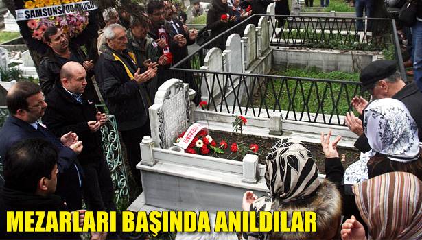 KAZADA ÖLEN TAKIM OYUNCULARI VE DİREKTÖRLERİ MEZARLARI BAŞINDA ANILDI