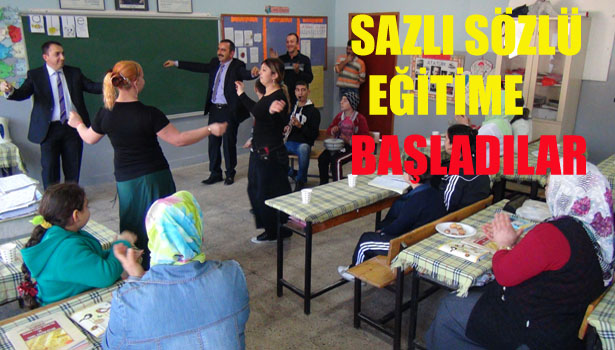 SAZLI SÖZLÜ EĞİTİME BAŞLADILAR