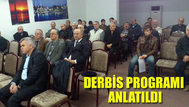 DERBİS PROGRAMI ANLATILDI