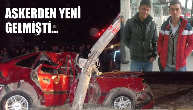 ASKERDEN YENİ GELEN AKÇAKOCA'LI GENÇ TRAFİK KURBANI OLDU
