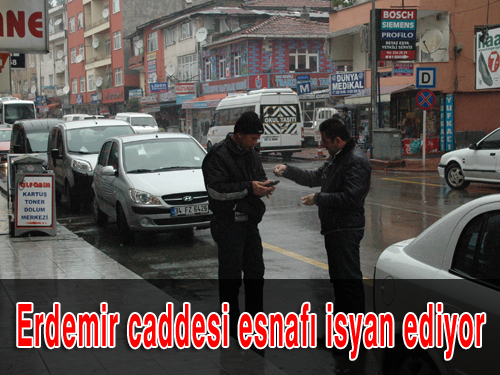 Erdemir caddesi esnafı isyan ediyor...