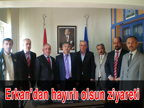 Erkan dan hayırlı olsun ziyareti