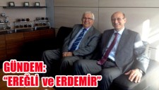 GÜNDEM: EREĞLİ ve ERDEMİR