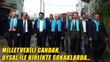 MİLLETVEKİLİ CANDAN, UYSAL İLE BİRLİKTE SOKAKLARDA...