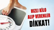 HIZLI KİLO ALIP VERMEK BUNU TETİKLİYOR